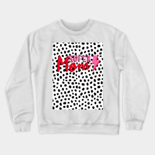 Super Mom, Word Art, Lightning, Dalmatian Print Crewneck Sweatshirt